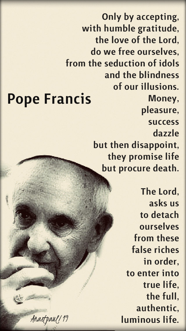 only by accepting with humble gratitude - pope francis lent prep novena - 4 march 2019.jpg