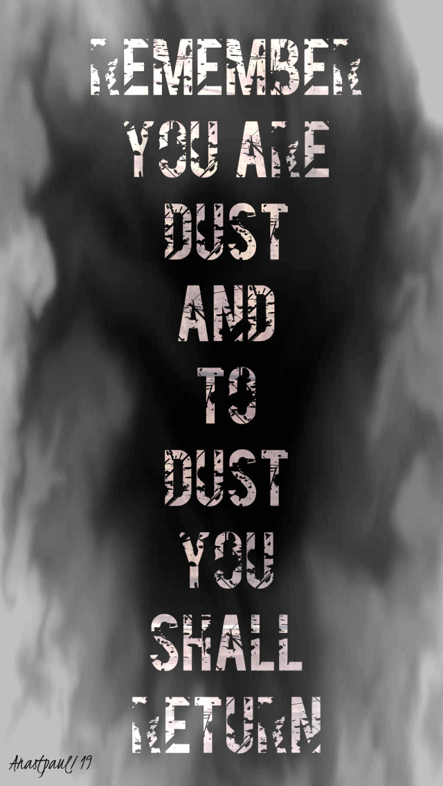 remember you are dust and unto dust you shall return - 6 march 2019.jpg