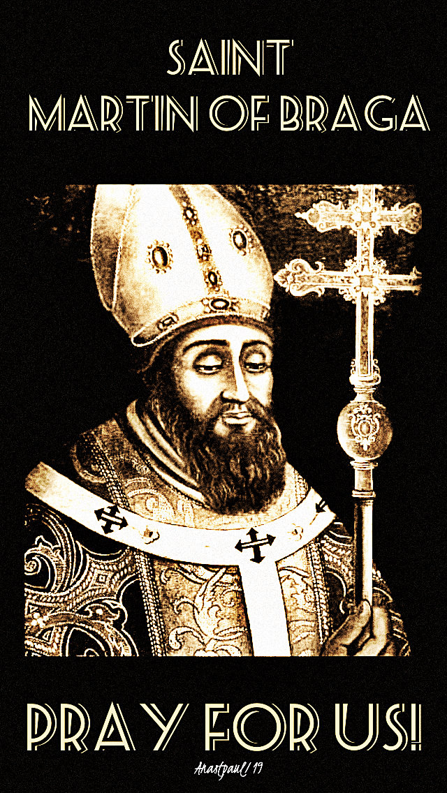 st martin of braga pray for us 20 march 2019.jpg