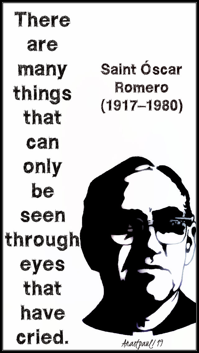 there are many things that can only be seen - st oscar romero 24 march 2019.jpg