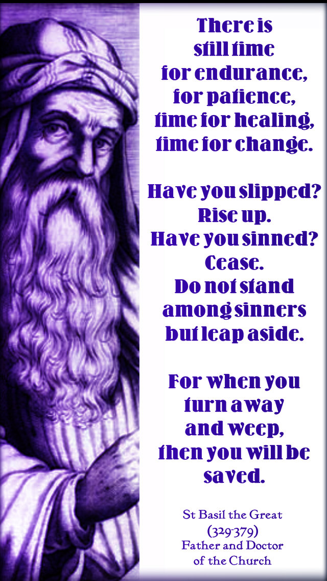 THERE Is still time for endurance, time for healing...st basil the great - lent novena 2 march 2019.jpg