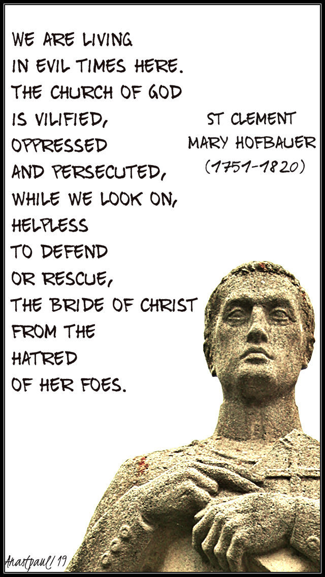we are living in evil times - st clement mary hofbauer - 15 march 2019.jpg