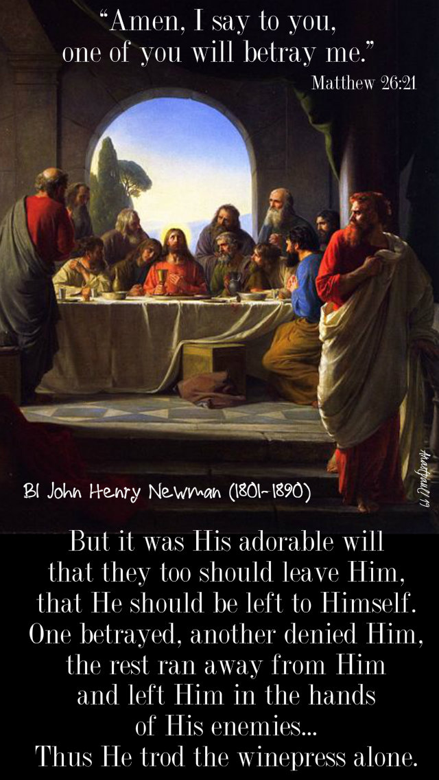 amen is ay to you one of you will betray me mt 26 21 but it was his adorable will - 17 april 2019 bl john henry newman.jpg
