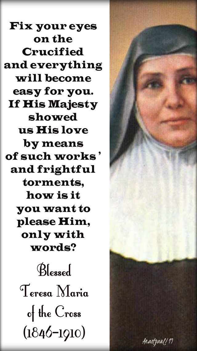 fix your eyes on the crucified - bl teresa maria of the cross 23 april 2019.jpg