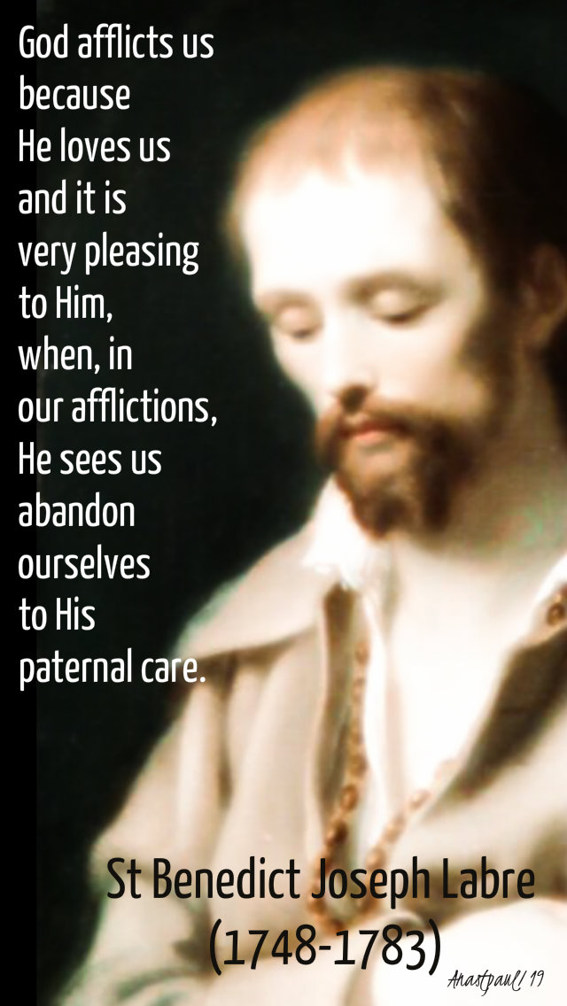 god afflicts us because he loves us - st benedict joseph labre - 16 april 2019