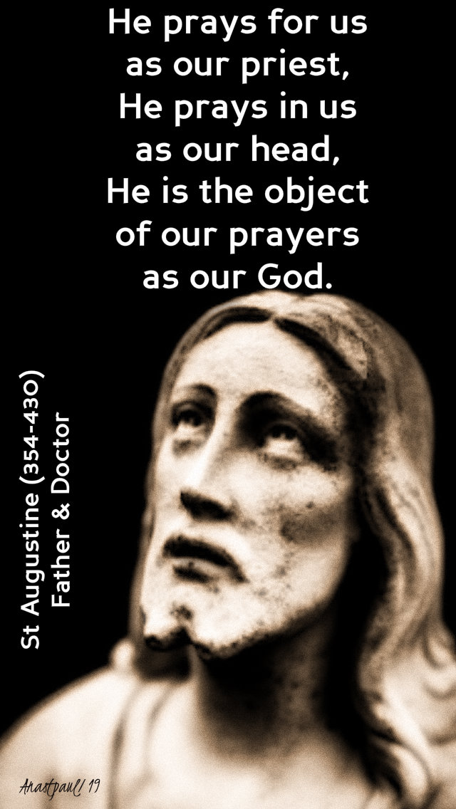 he prays for us as our priest - st augustine 10 april 2019.jpg