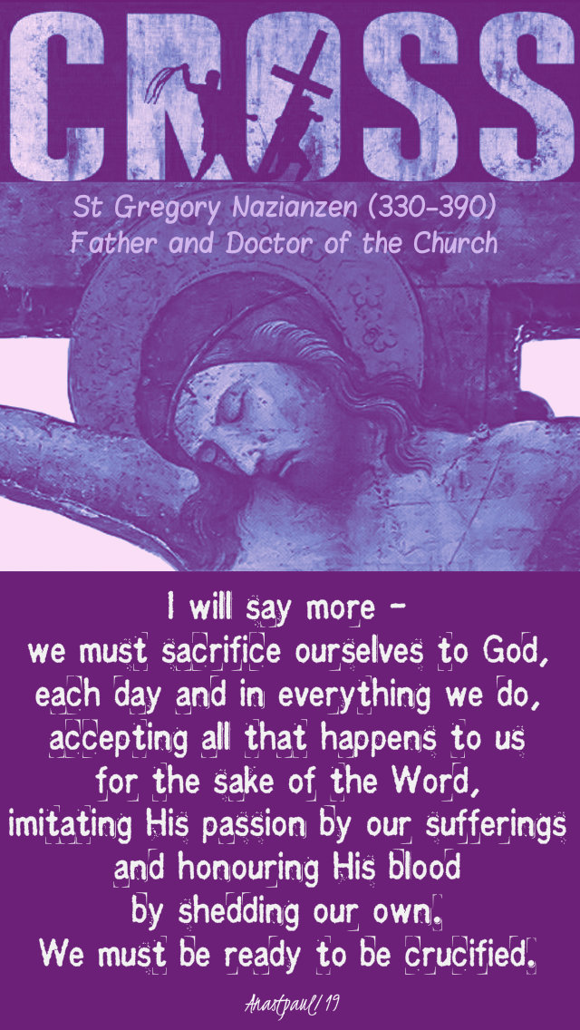 i will say more - we mut sacrifice ourselves to god - st gregory of nazianzen - mon of holy week 15 april 2019.jpg