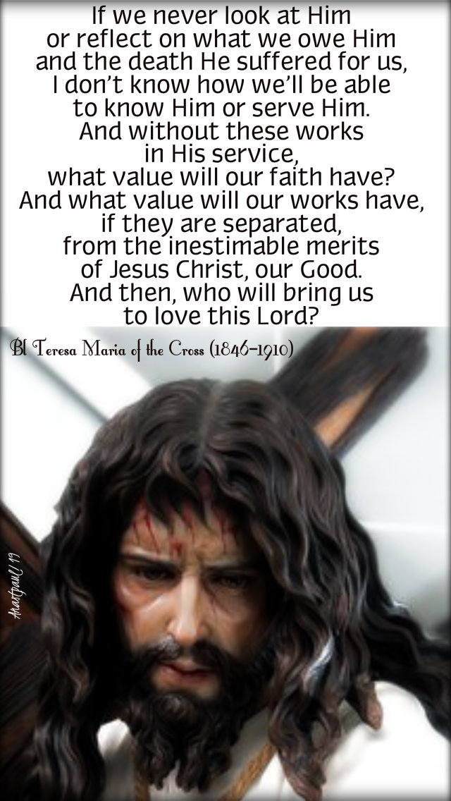 if we never look at him or reflect - bl teresa maria of the cross 23 april 2019.jpg