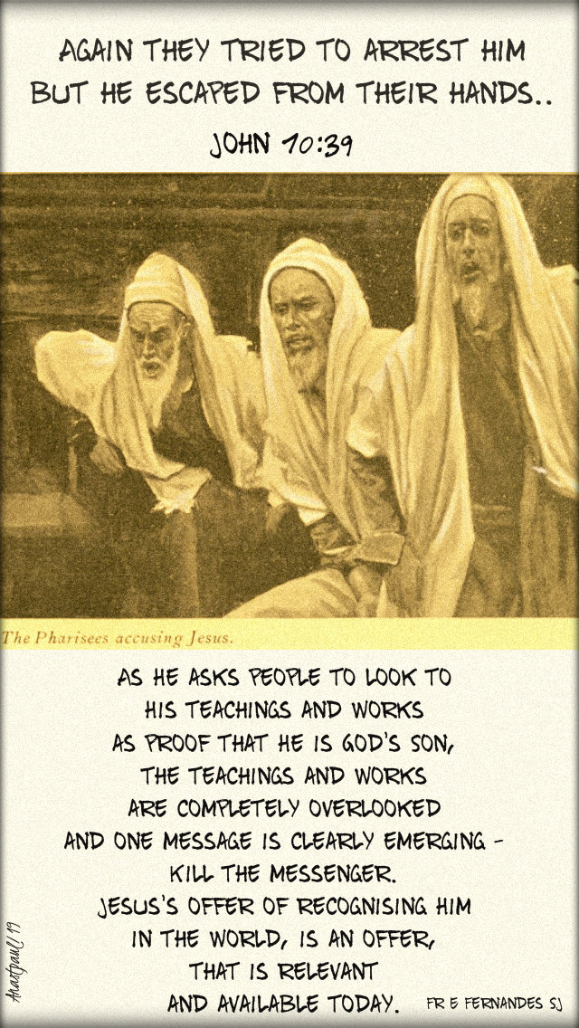 john 10 39 again they tried to arrest him - god;s word - jesus offer - 12 april 2019.jpg