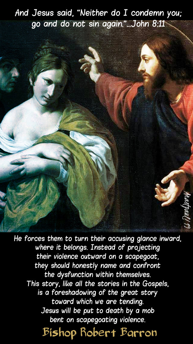 john 8 11 - he forces them to turn their accusing glance inwards - bishop robert barron 7 april 2019.jpg