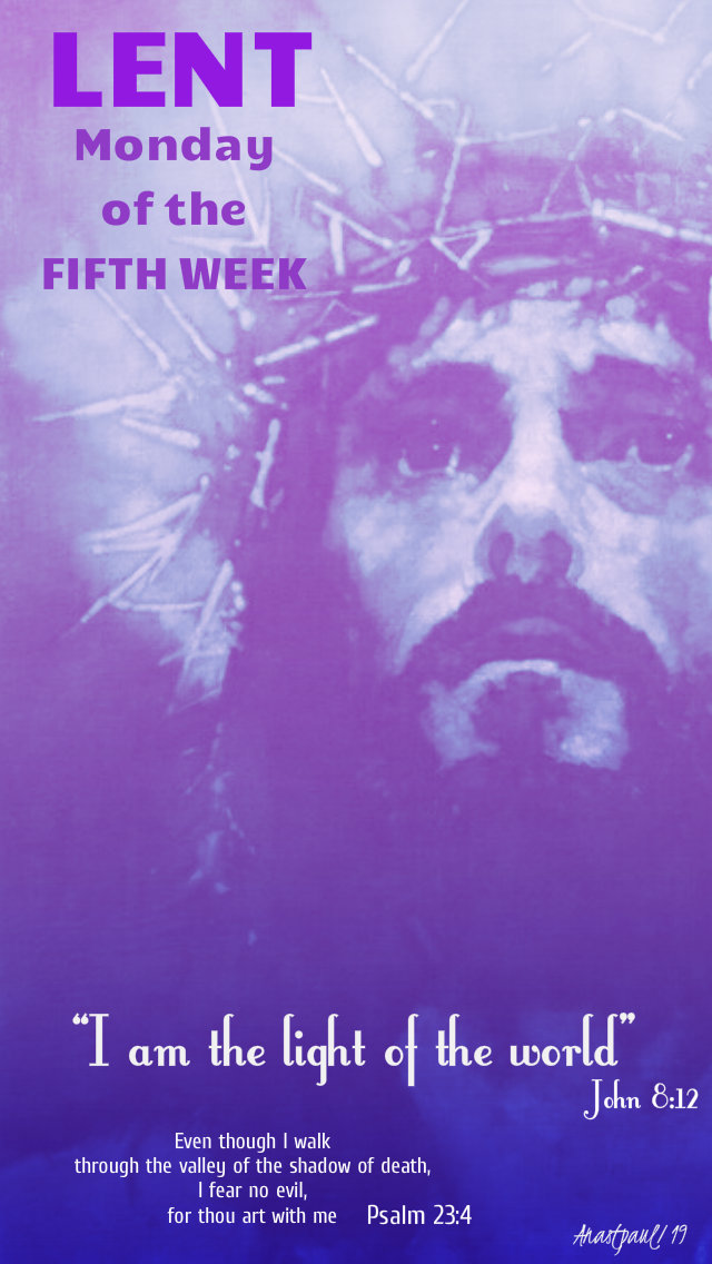 monday of the fifth week of lent john 812 8 april 2019.jpg