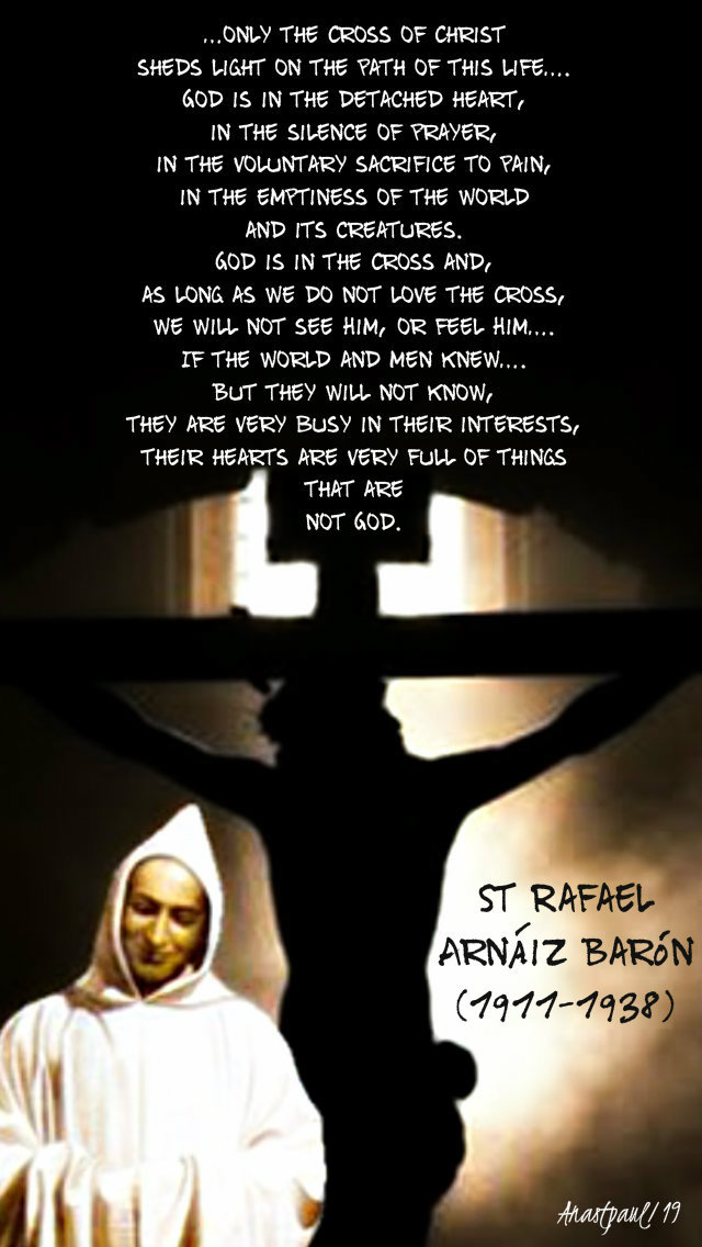 only in the cross of christ - st rafael arnaiz baron 26 april 2019 easter friday.jpg