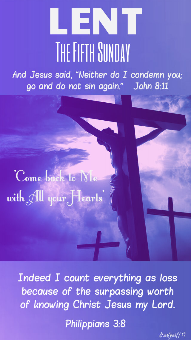 the fifth sunday of lent 7 april 2019