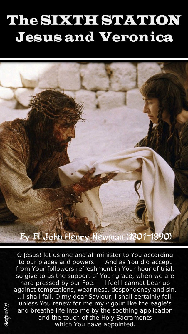 the sixth station - jesus and veronica - 16 april - bl john henry newman - o jesus i shall certainly fall - 16 april 2019.jpg
