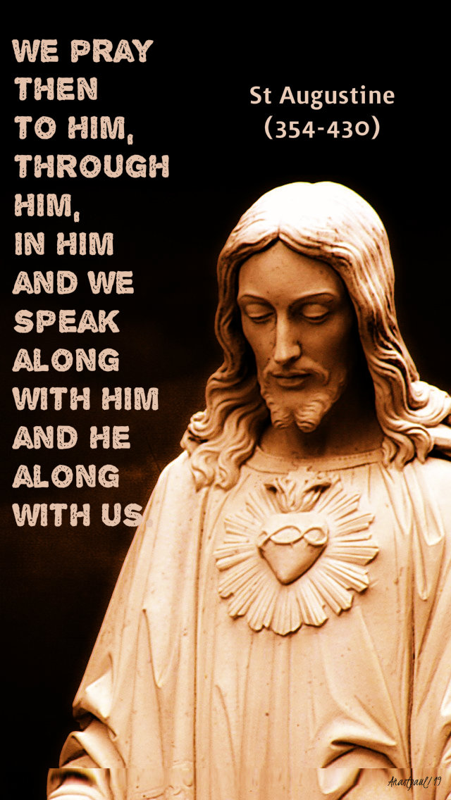we pray then to him and in him and with him 10 april 2019 st augustine lenten thoughts.jpg