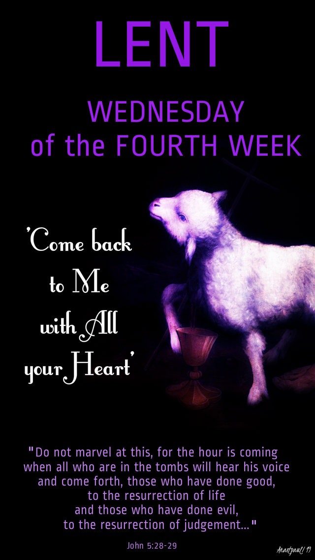 wed of the fourth week lent - john 528-29 3 april 2019.jpg