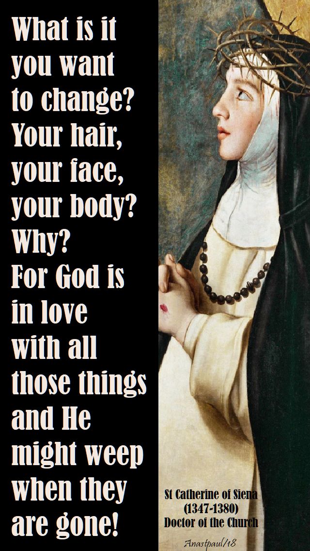 what-is-it-you-want-to-change-st-catherine-of-siena-29-april-2018.jpg