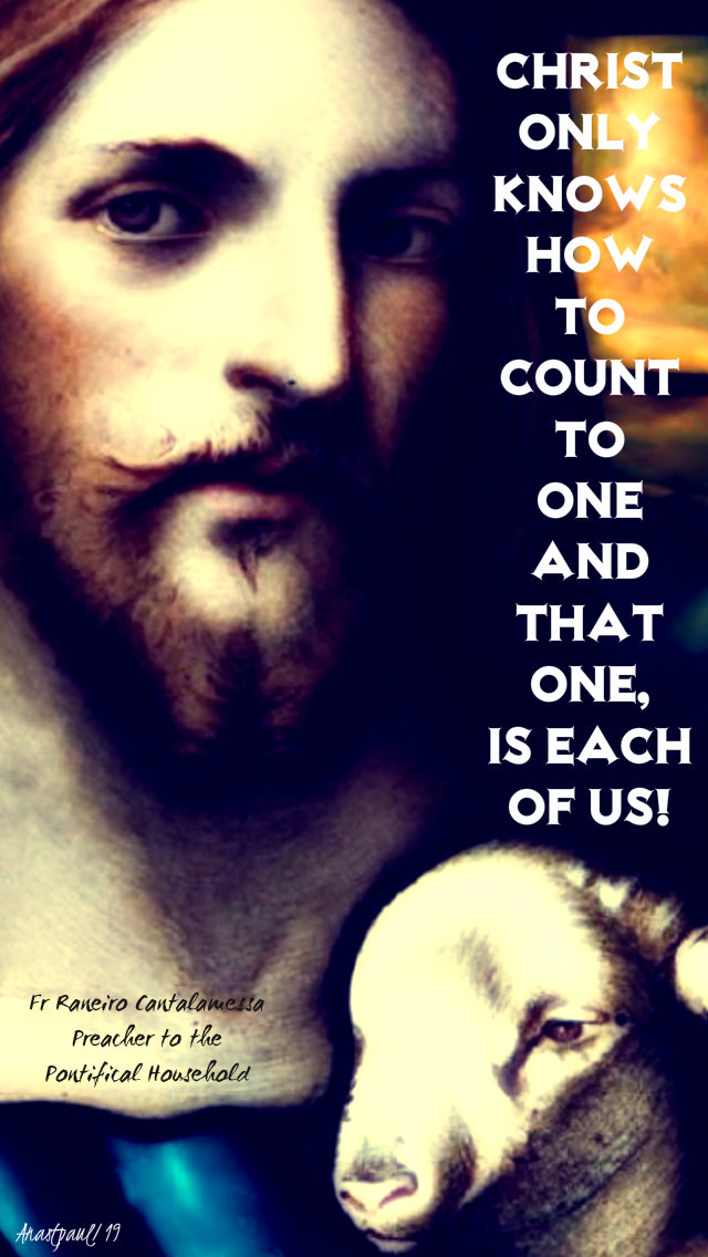 christ only knows how to count to one - fr raneiro cantelamessa 12 may 2019 good shep sun.jpg