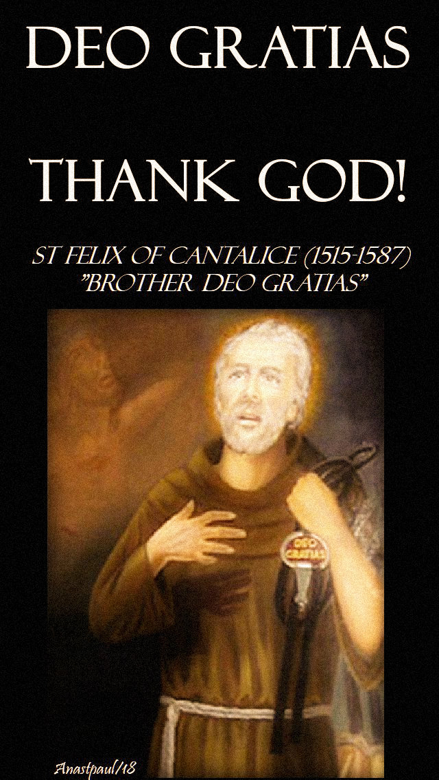 deo-gratiasd-thank-god-st-felix-of-cantalice-brother-deo-gratias-18-may-2018