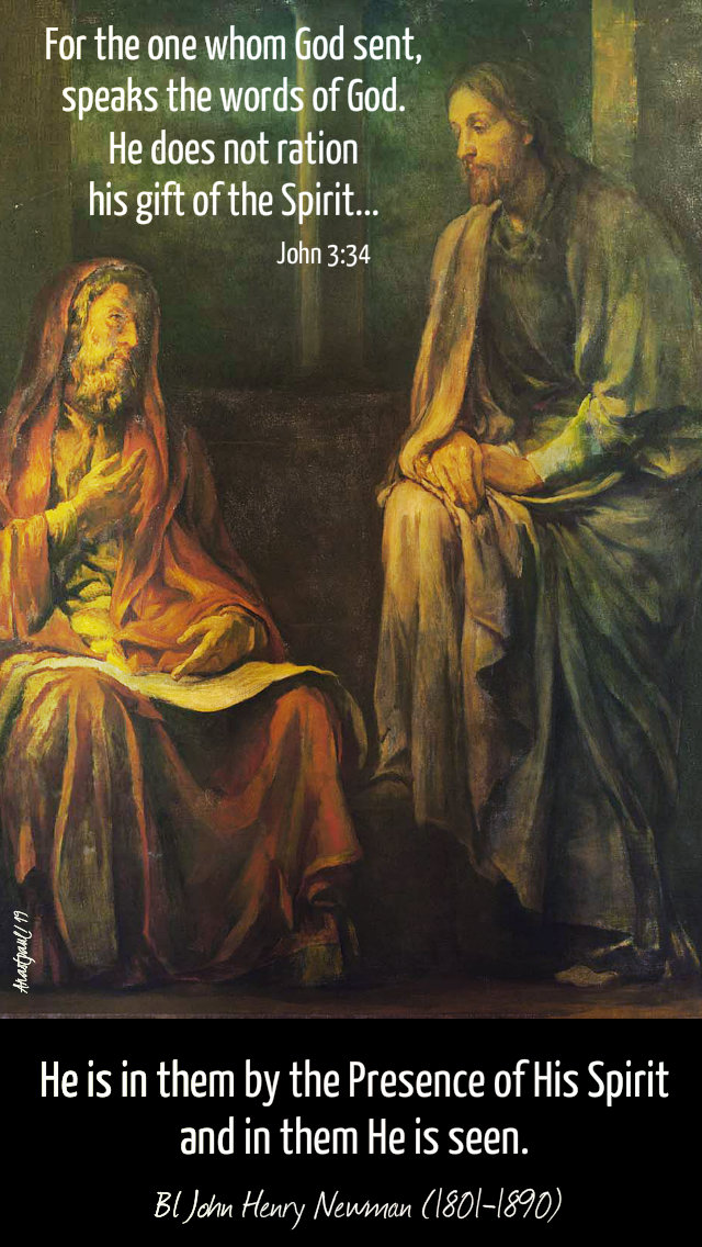 he does not ration his gift john 3 34 - he is in them by the presence - bl john henry newman 2 may 2019.jpg