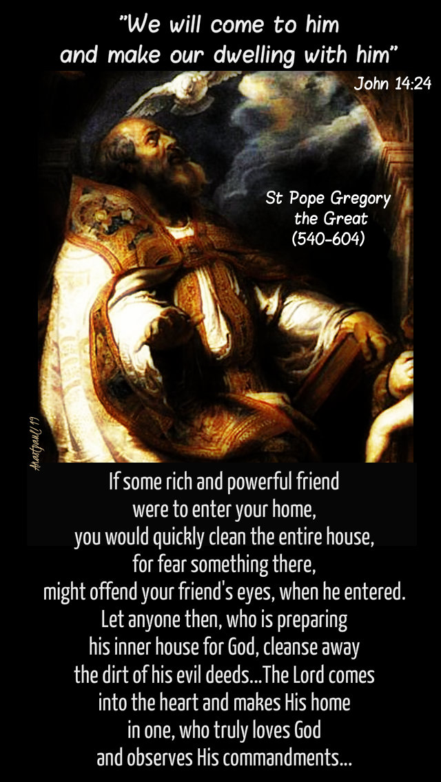 john 14 24 we will come to him - if some rich and powerful friend - st gregory the great 20 may 2019