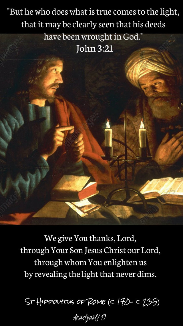 john 3 21 but he who does what is true - we give you thanks Lord - st hippolytus 1 may 2019.jpg