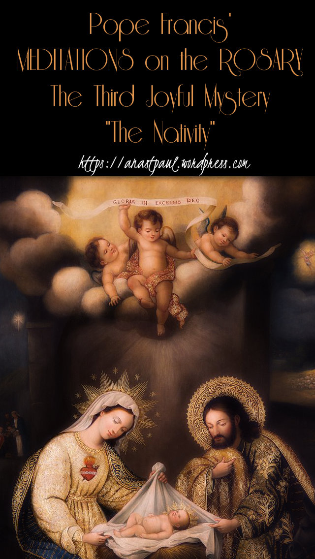 pope francis meditations on the rosary - the third joyful mystery - the nativity - 16 may 2019.jpg