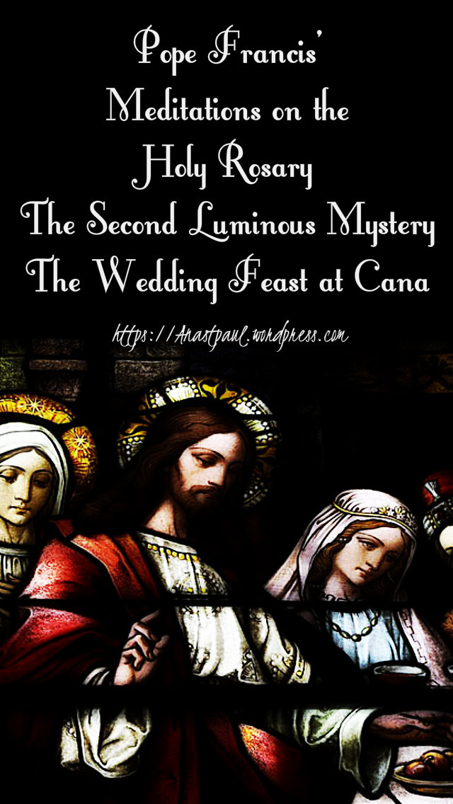 pope francis meditations the second luminous - the wedding at cana 21 may 2019.jpg