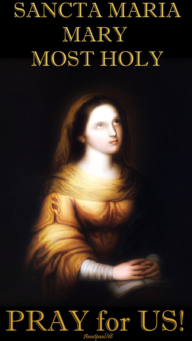 sancta-maria-mary-most-holy-pray-for-us-10-may-2018