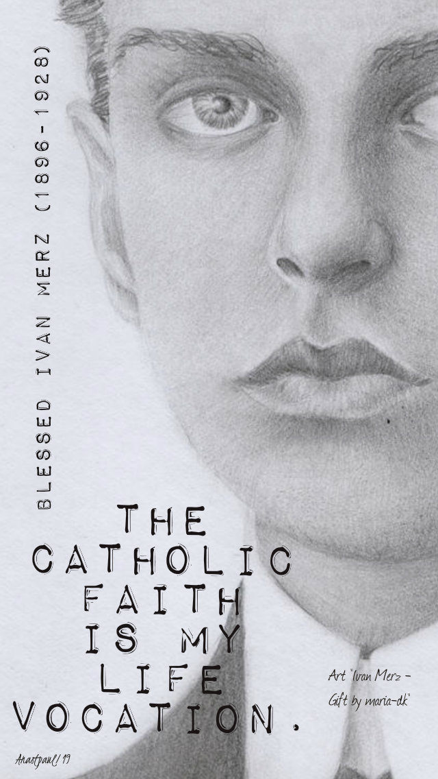 the catholic faith is my life vocation - bl ivan merz 10 may 2019.jpg