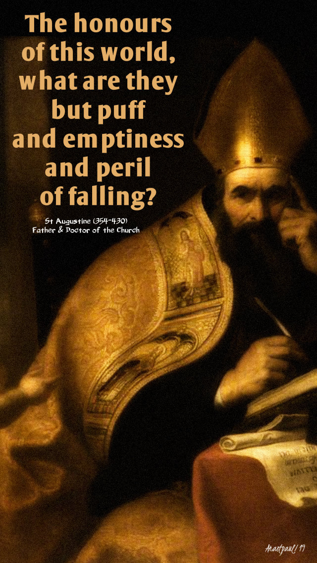 the honours of this world what are they but - st augustine - 6 may 2019.jpg