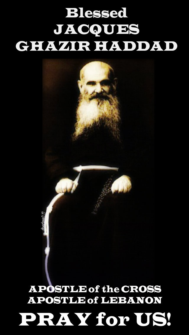 blessed jacques ghazir haddad pray for us 26 june 2019.jpg