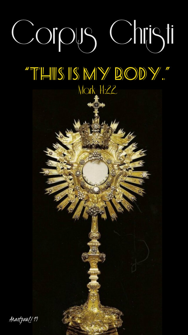 corpus christi 23 june 2019 mark 14 22 this is my body