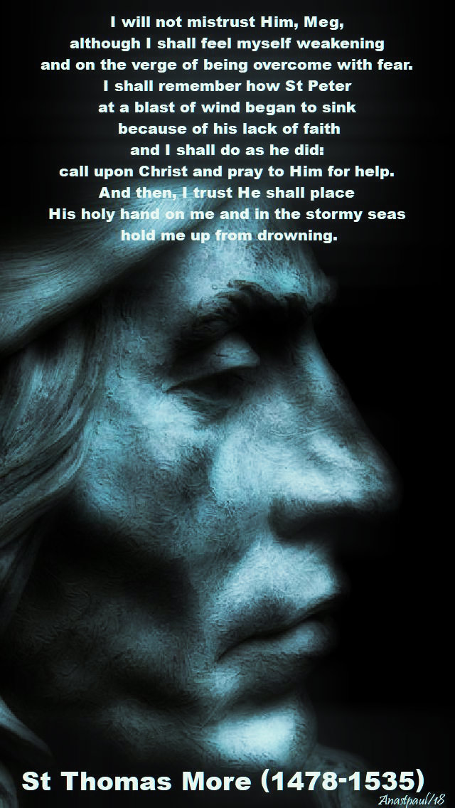 i-will-not-distrust-him-meg-st-thomas-more-11-jan-2018 and today 22 june 2019