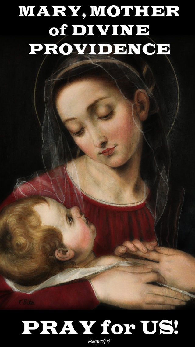 mary, mother of divine providence, pray for us 22 june 2019