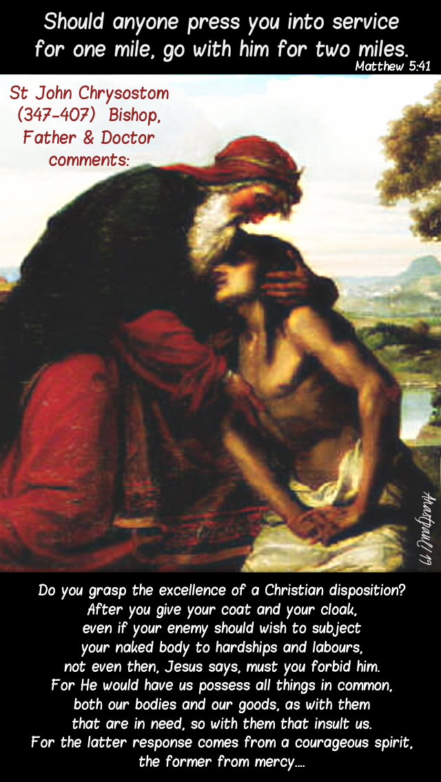 matthew 5 41 should anyone press you into service - do you grasp the excellence of a christian disposition- st john chrysostom - 17 june 2019.jpg