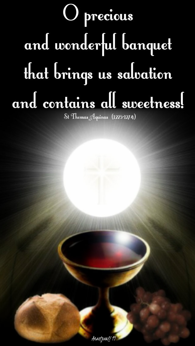 o precious and wonderful banquet - st thomas aquinas sun reflec corpus christi 23 june 2019.jpg