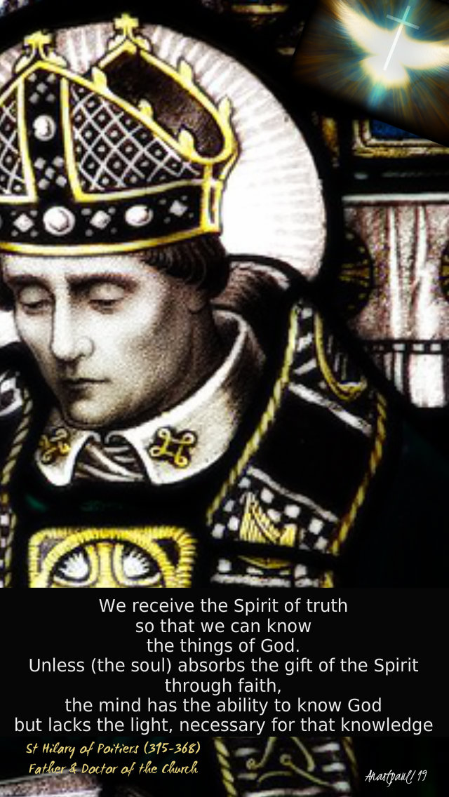 we receive the spirit of truth so that we can know the things of god - st hilary of poitiers 8 june 2019.jpg