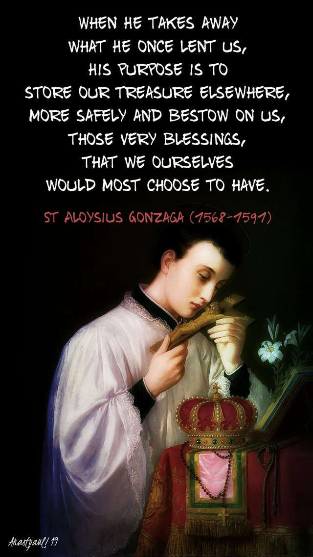 when he takes away what he once lent us - st aloysius gonzaga 21 june 2019