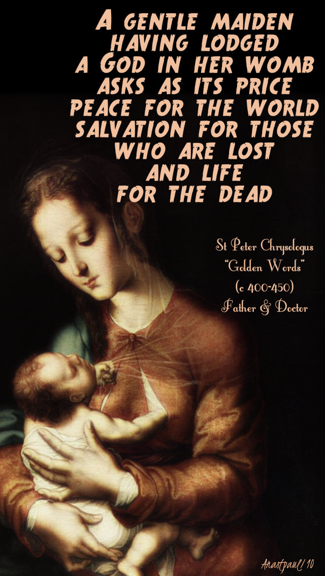 a gentle maiden having lodged a god in her womb - st peter chrysologus 30 july 2019.jpg