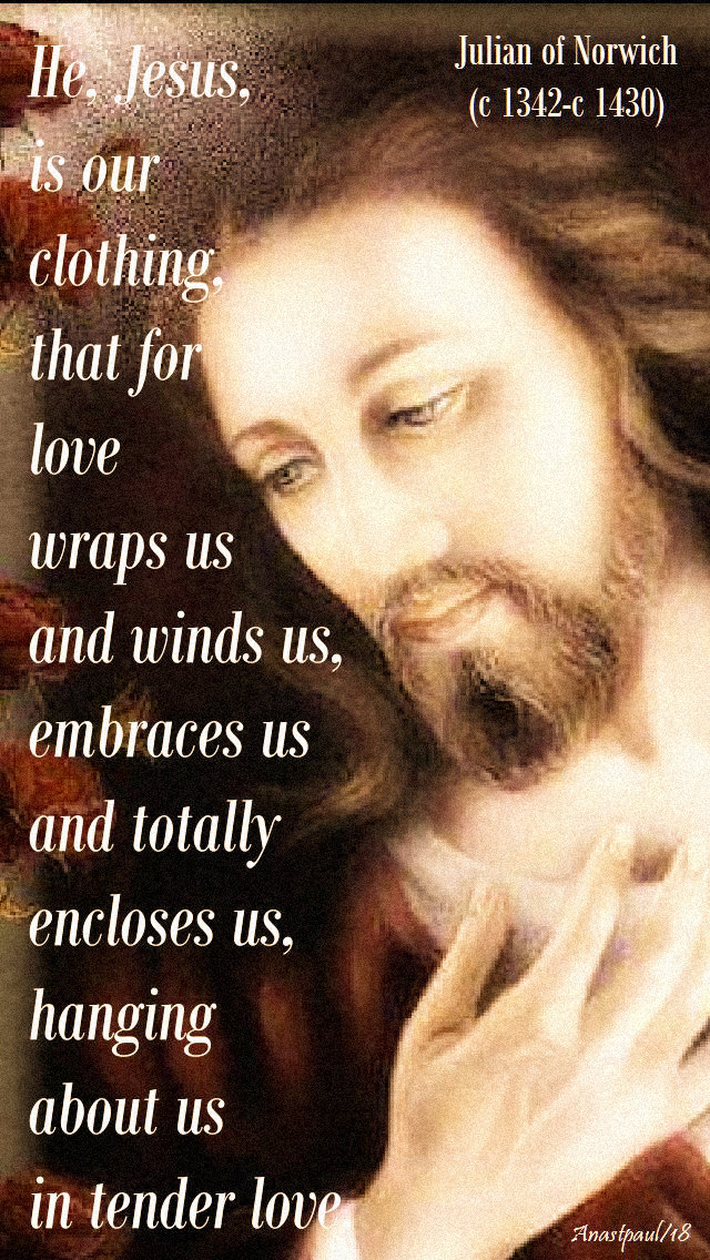 he-jesus-is-our-clothing-julian-of-norwich-1-july-2019.jpg