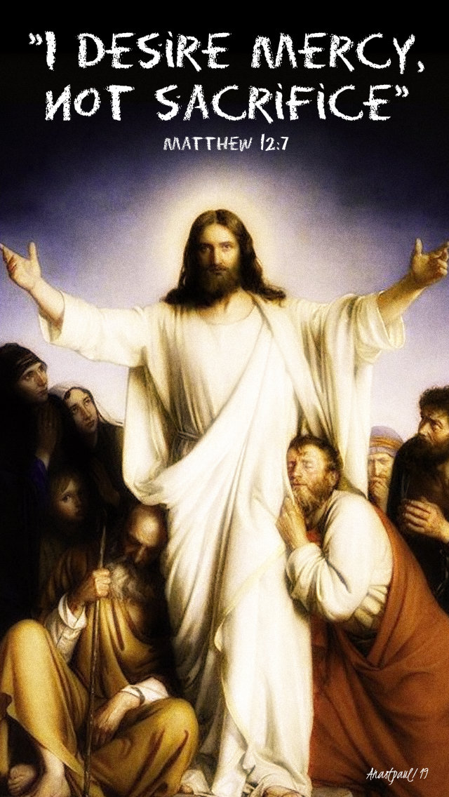 i desire mercy not sacrifice matthew 12 7 19 july 2019.jpg