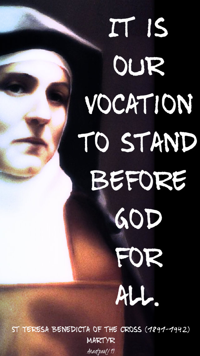 it is our vocation to stand before god for all st teresa benedicta 10 july 2019