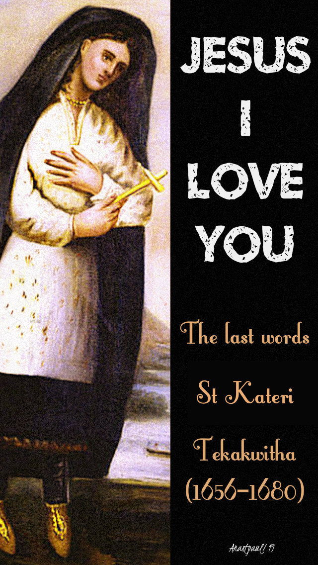 jesus i love you - last words of st kateri 14 july 2019.jpg