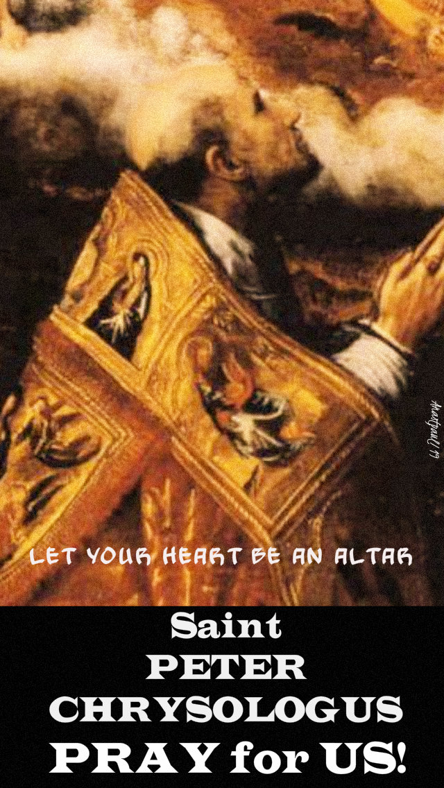 let your heart be an altar st peter chrysologus pray for us 30 july 2019.jpg