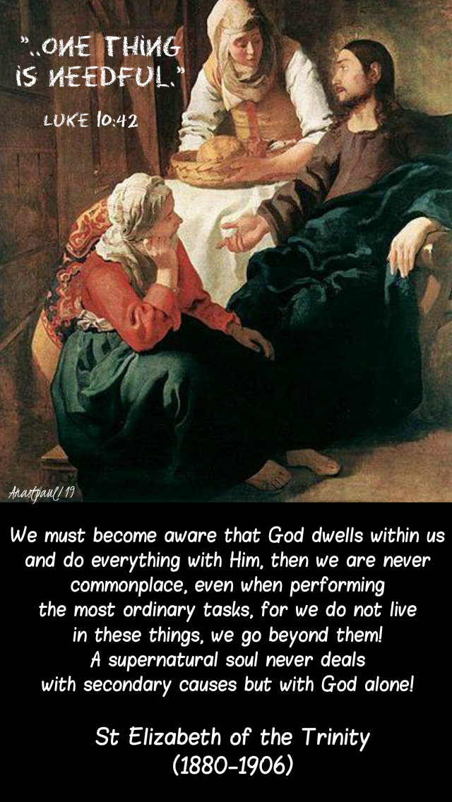 luke 10 42 one thing is needful - we must become aware - st elizabeth of the trinity 21 july 2019.jpg