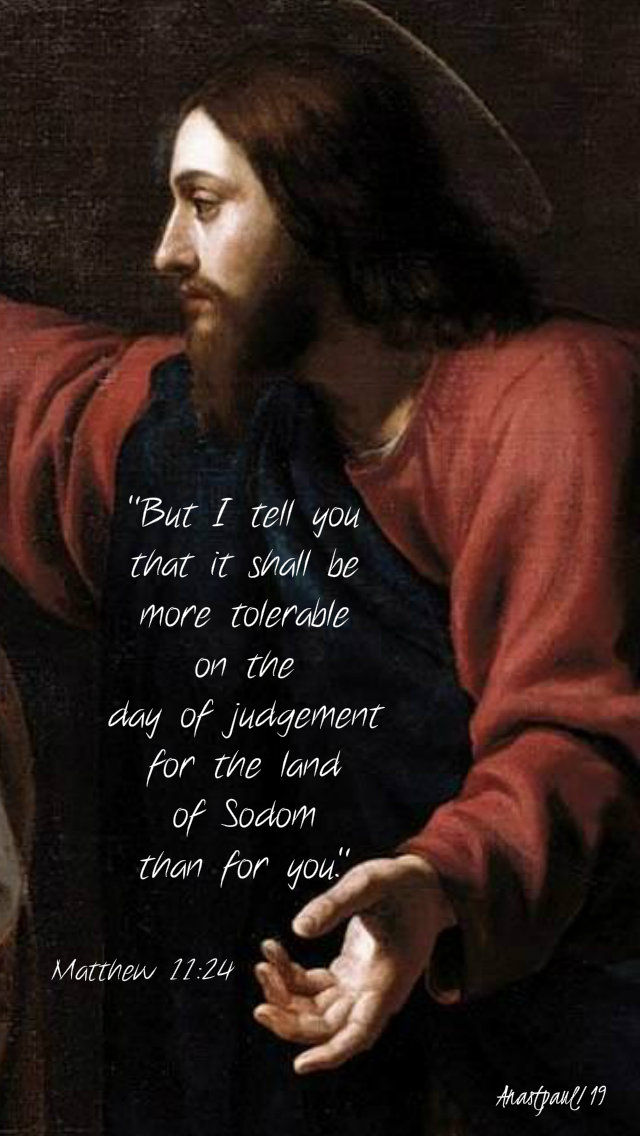 matthew 11 24 - but i tell you it shall be more tolerable on the day of judgment - 16 july 2019.jpg