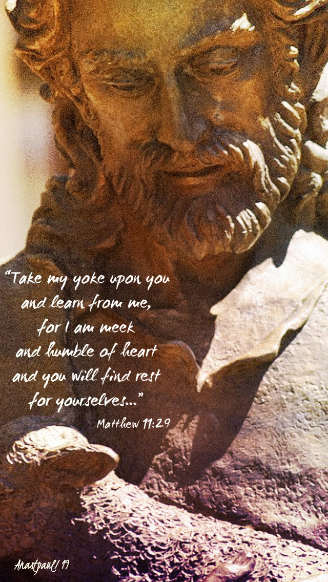 matthew 11 29 take my yoke upon you 18 july 2019