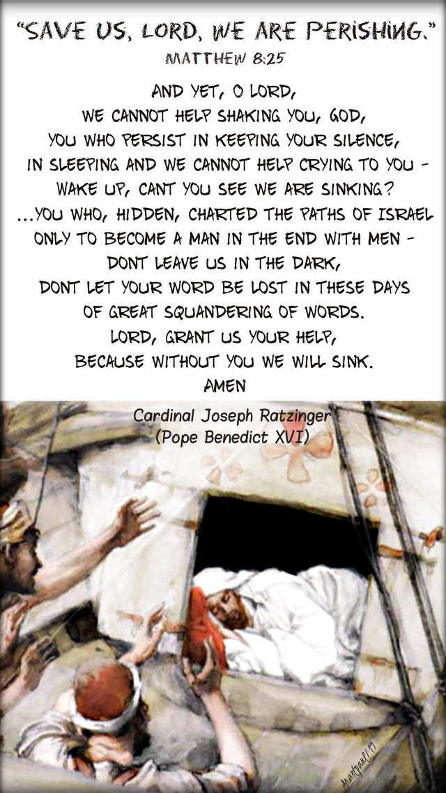matthew 8 25 save us lord we are perishing - joseph ratzinger - the anguish of absence - wake up lord 2 july 2019.jpg