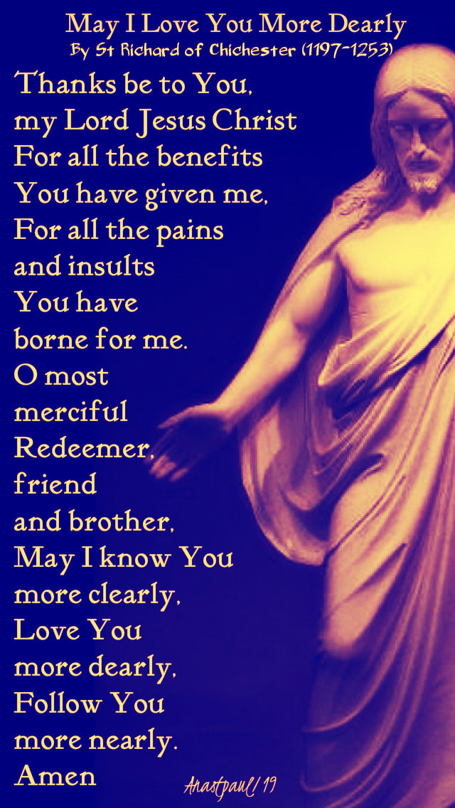 may i love you more dearly by st richard of chichester 7 feb 2019 no 4.jpg